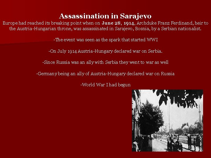 Assassination in Sarajevo Europe had reached its breaking point when on June 28, 1914,