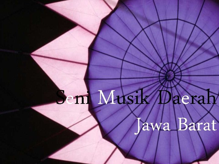 Seni Musik Daerah Jawa Barat 