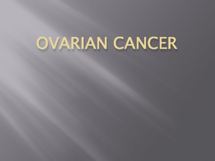 OVARIAN CANCER 