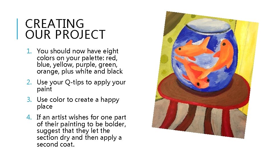 CREATING OUR PROJECT 1. You should now have eight colors on your palette: red,