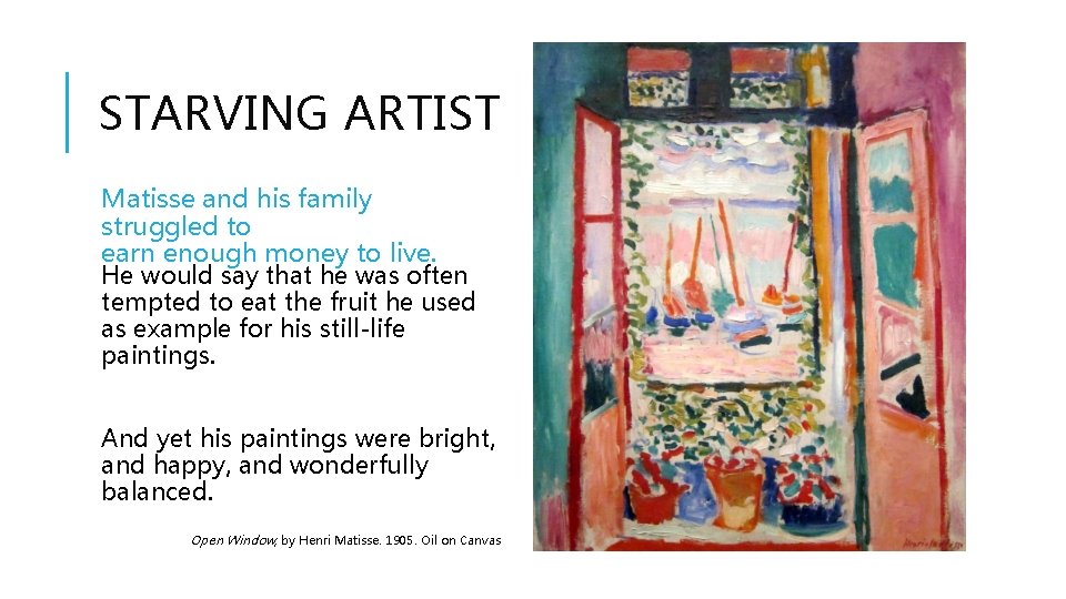 STARVING ARTIST Matisse and his family struggled to earn enough money to live. He