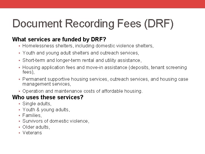 Document Recording Fees (DRF) What services are funded by DRF? • Homelessness shelters, including