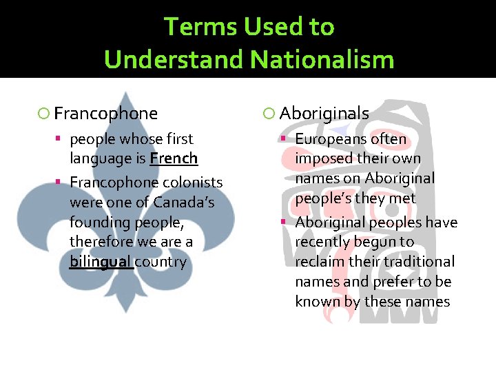 Terms Used to Understand Nationalism Francophone people whose first language is French Francophone colonists