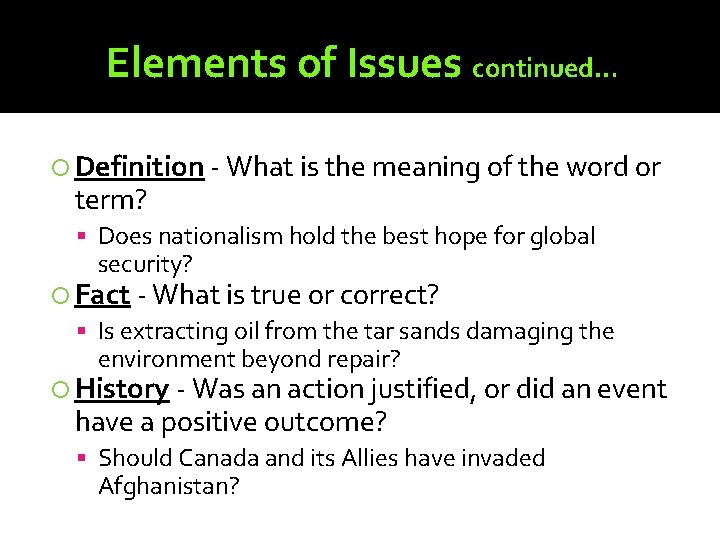 Elements of Issues continued… Definition - What is the meaning of the word or