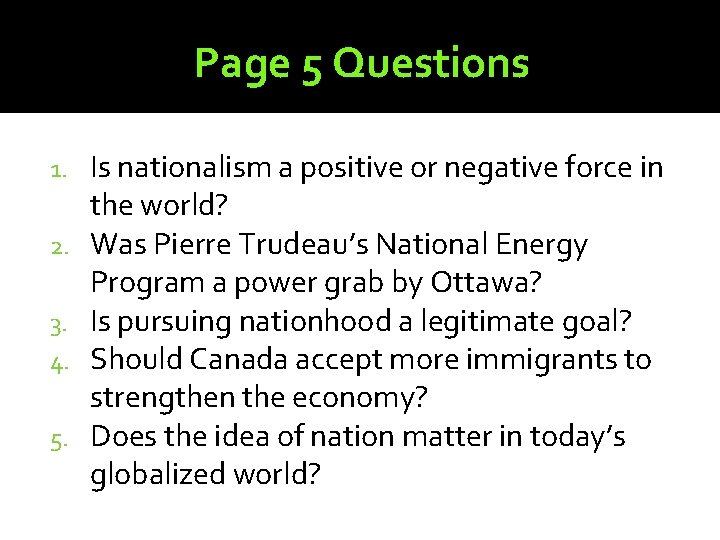 Page 5 Questions 1. 2. 3. 4. 5. Is nationalism a positive or negative