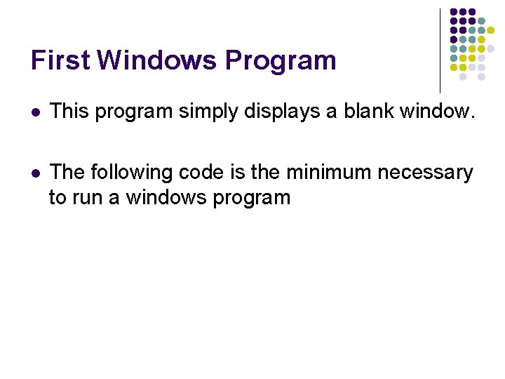 Introduction to Windows Programming First Windows Program l