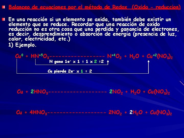 Balanceo de ecuaciones por el método de Redox (Oxido - reduccion) En una reacción