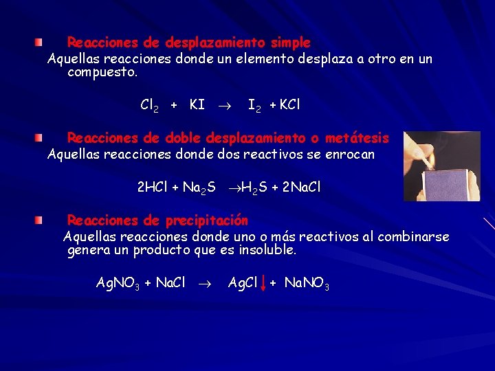 Reacciones de desplazamiento simple Aquellas reacciones donde un elemento desplaza a otro en un