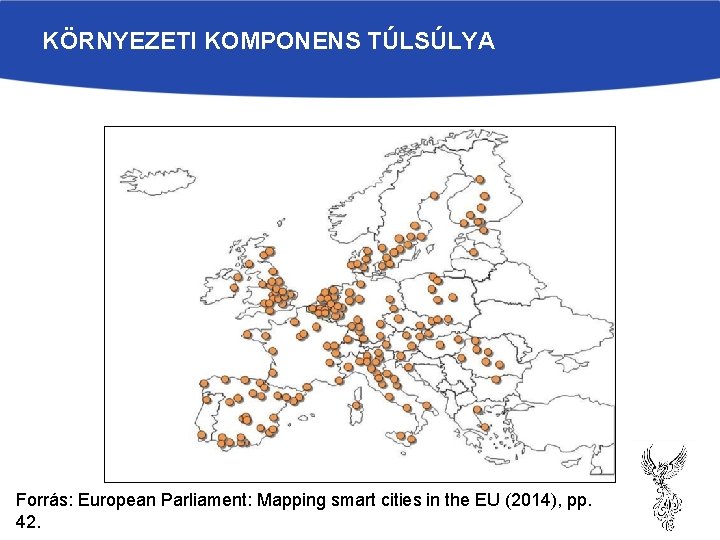 KÖRNYEZETI KOMPONENS TÚLSÚLYA Forrás: European Parliament: Mapping smart cities in the EU (2014), pp.