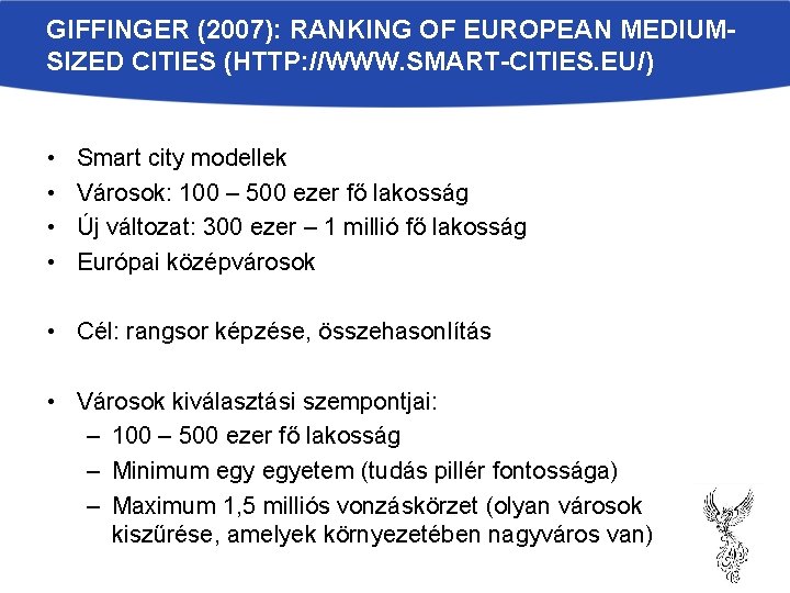 GIFFINGER (2007): RANKING OF EUROPEAN MEDIUMSIZED CITIES (HTTP: //WWW. SMART-CITIES. EU/) • • Smart