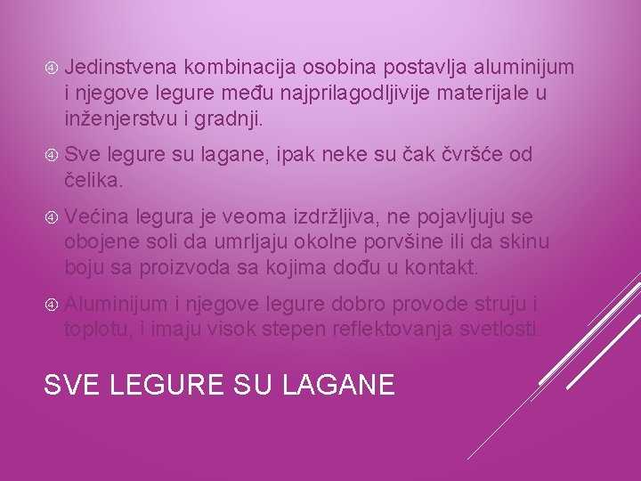  Jedinstvena kombinacija osobina postavlja aluminijum i njegove legure među najprilagodljivije materijale u inženjerstvu