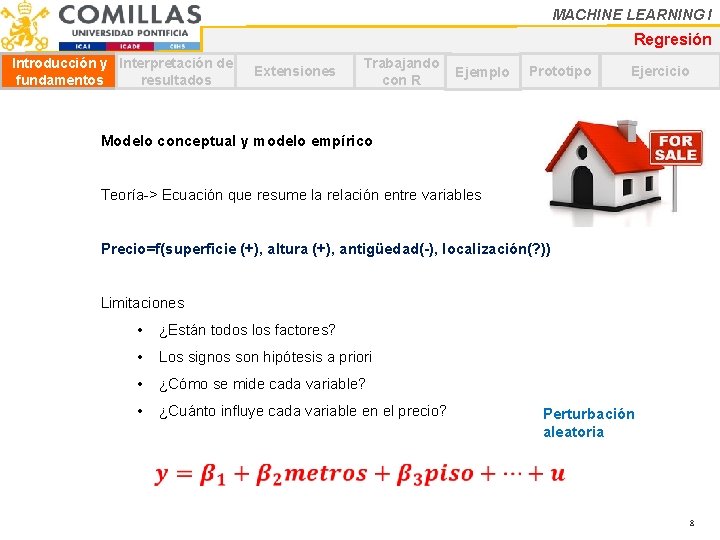 MACHINE LEARNING I Regresión Introducción y Interpretación de fundamentos resultados Extensiones Trabajando con R