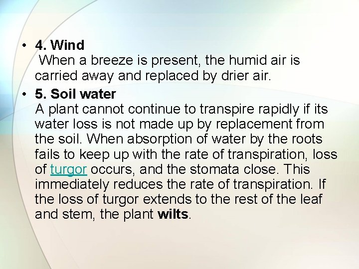  • 4. Wind When a breeze is present, the humid air is carried
