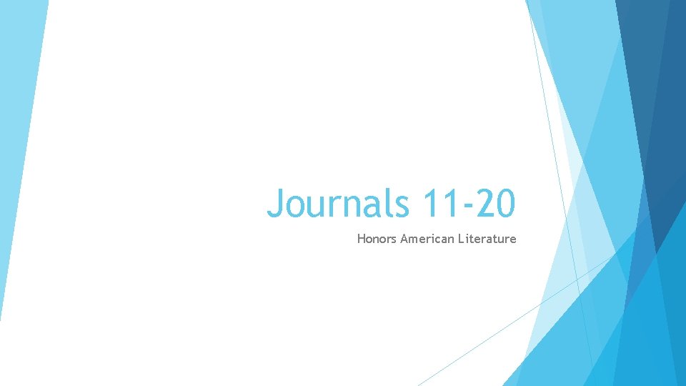 Journals 11 -20 Honors American Literature 