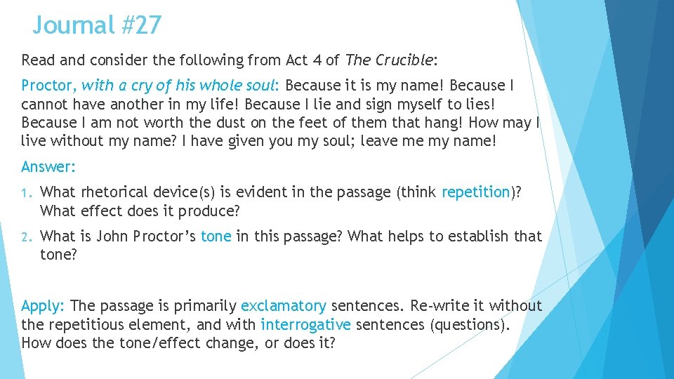 Journal #27 Read and consider the following from Act 4 of The Crucible: Proctor,