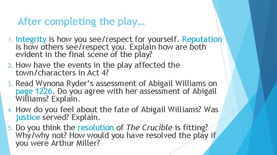 After completing the play… 1. Integrity is how you see/respect for yourself. Reputation is