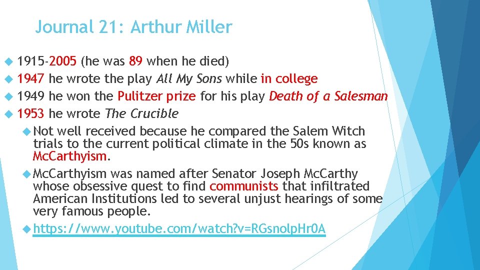 Journal 21: Arthur Miller 1915 -2005 (he was 89 when he died) 1947 he