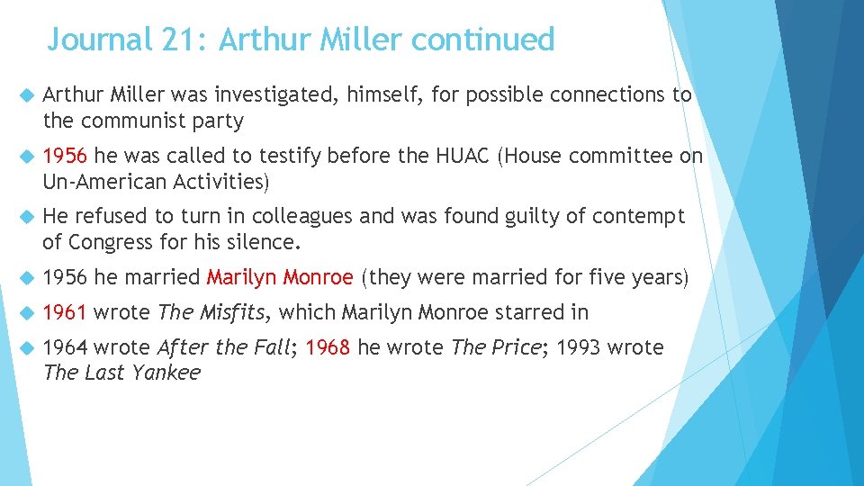 Journal 21: Arthur Miller continued Arthur Miller was investigated, himself, for possible connections to