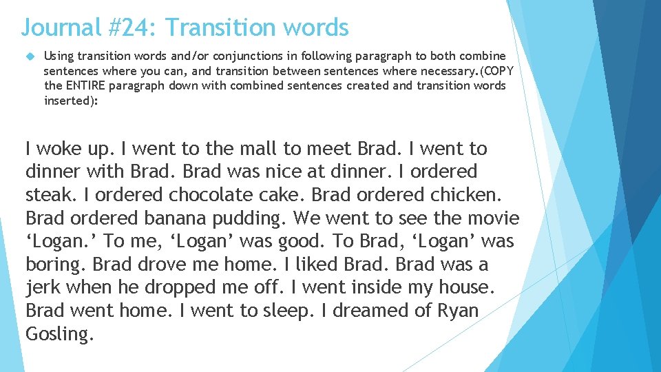 Journal #24: Transition words Using transition words and/or conjunctions in following paragraph to both