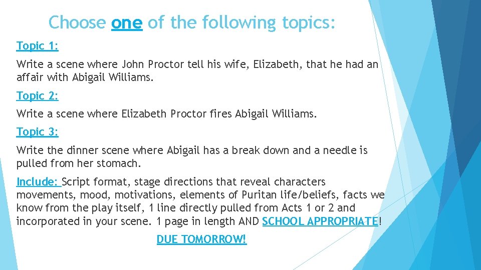 Choose one of the following topics: Topic 1: Write a scene where John Proctor