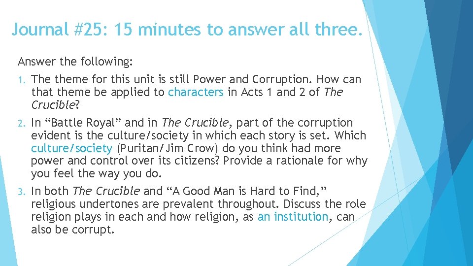 Journal #25: 15 minutes to answer all three. Answer the following: 1. The theme