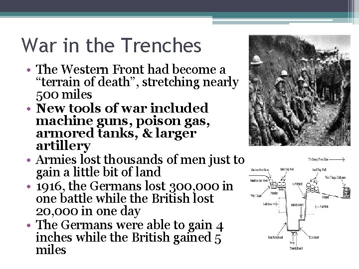 War in the Trenches • The Western Front had become a “terrain of death”,