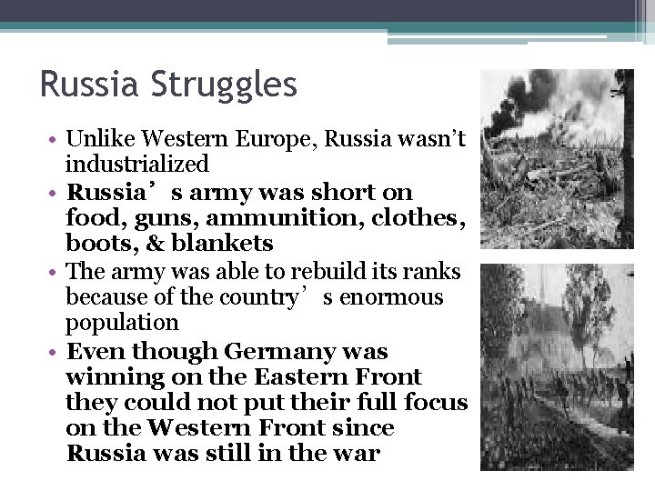 Russia Struggles • Unlike Western Europe, Russia wasn’t industrialized • Russia’s army was short