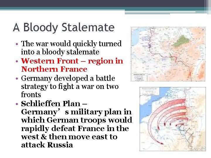 A Bloody Stalemate • The war would quickly turned into a bloody stalemate •