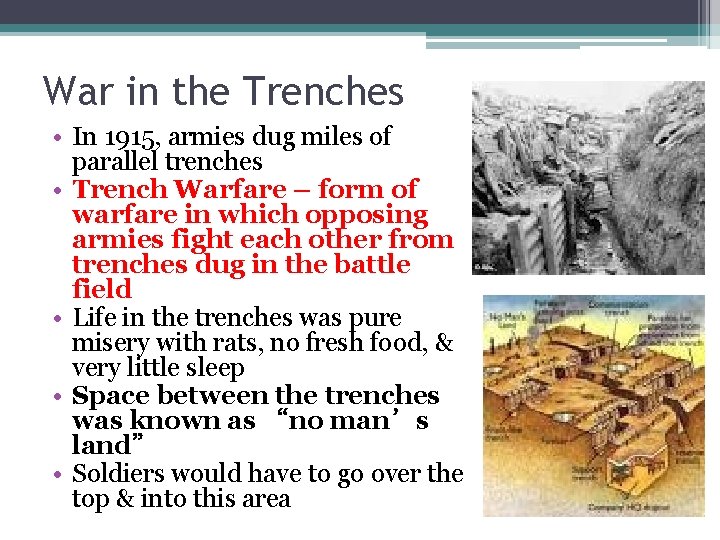 War in the Trenches • In 1915, armies dug miles of parallel trenches •