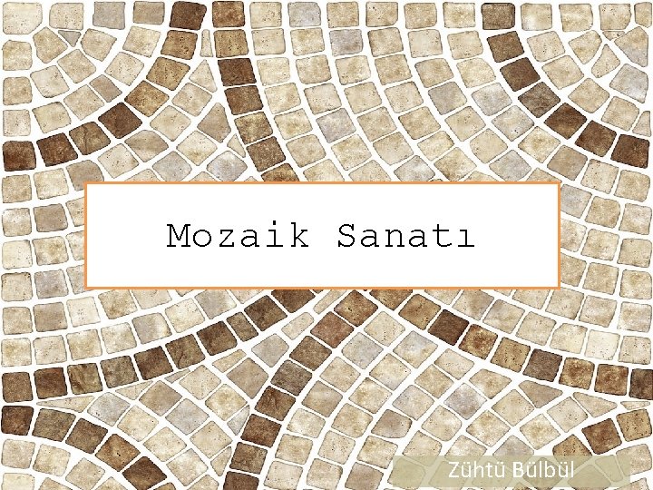 Mozaik Sanatı Zühtü Bülbül 