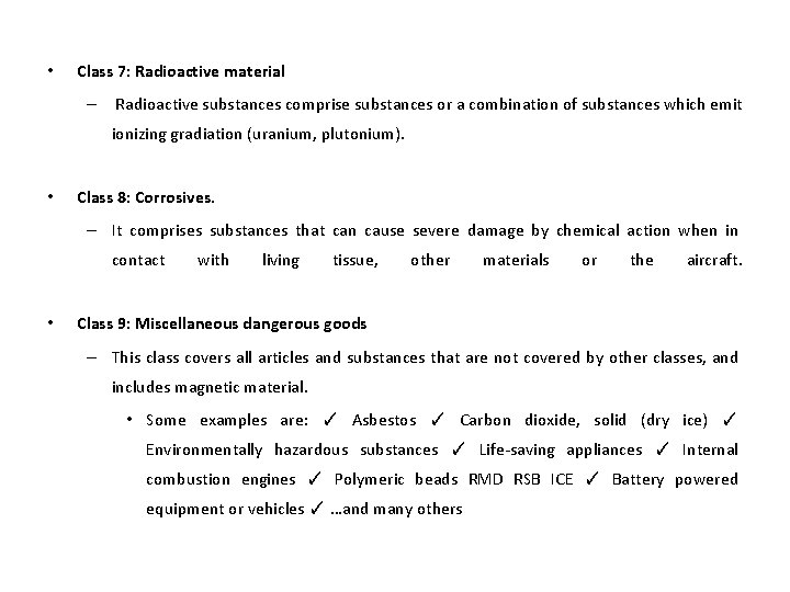  • Class 7: Radioactive material – Radioactive substances comprise substances or a combination