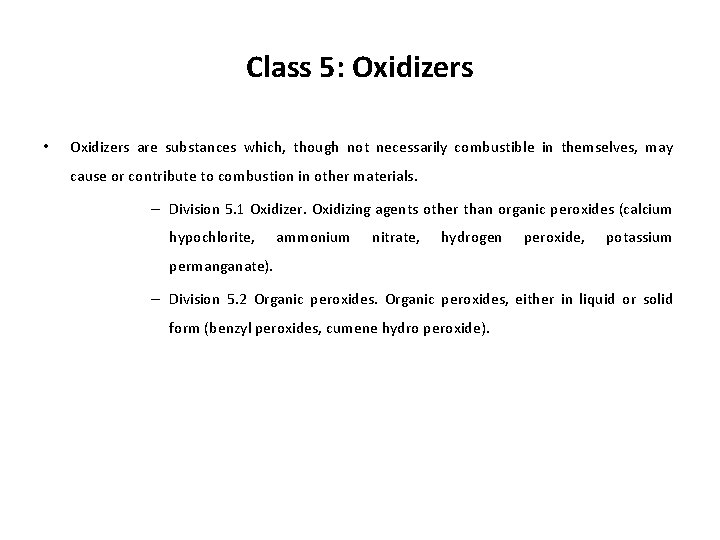 Class 5: Oxidizers • Oxidizers are substances which, though not necessarily combustible in themselves, Class 5: Oxidizers • Oxidizers are substances which, though not necessarily combustible in themselves,