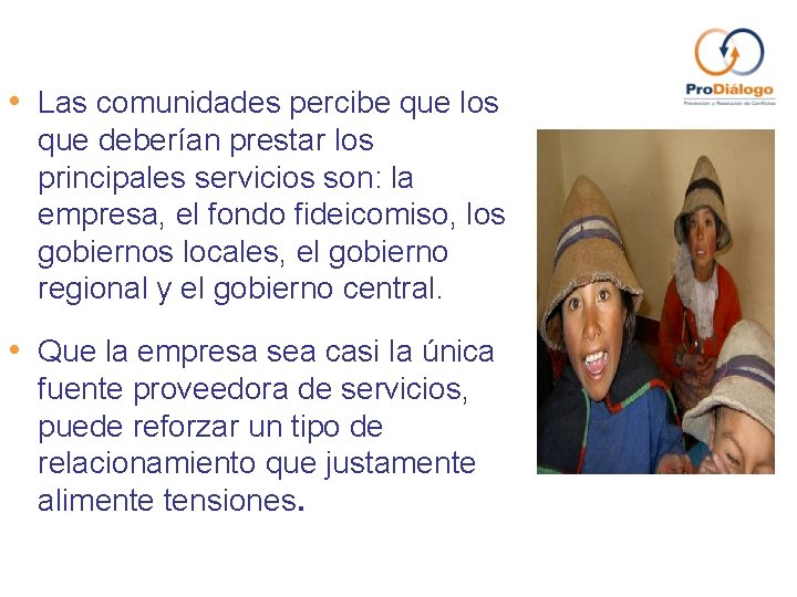  • Las comunidades percibe que los que deberían prestar los principales servicios son: