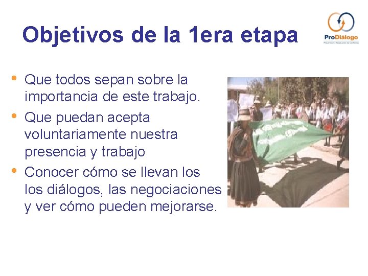 Objetivos de la 1 era etapa • • • Que todos sepan sobre la