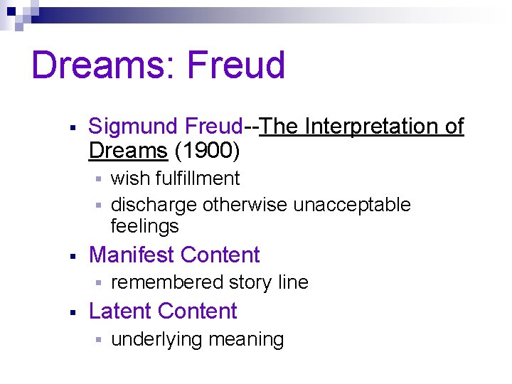 Dreams: Freud § Sigmund Freud--The Interpretation of Dreams (1900) wish fulfillment § discharge otherwise