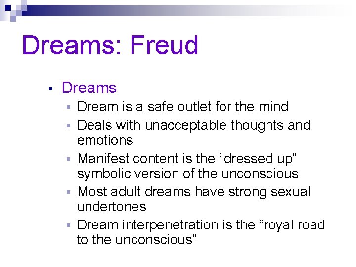 Dreams: Freud § Dreams § § § Dream is a safe outlet for the
