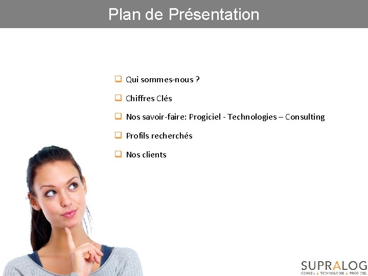 Plan de Présentation q Qui sommes-nous ? q Chiffres Clés q Nos savoir-faire: Progiciel