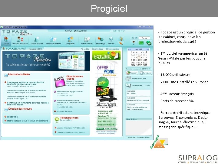 Progiciel - Topaze est un progiciel de gestion de cabinet, conçu pour les professionnels