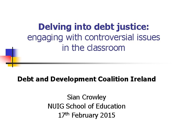 Delving into debt justice: engaging with controversial issues in the classroom Debt and Development
