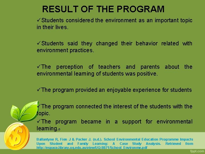 RESULT OF THE PROGRAM üStudents considered the environment as an important topic in their