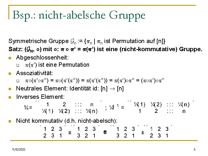 Bsp. : nicht-abelsche Gruppe Symmetrische Gruppe Gn : = {¼n | ¼n ist Permutation