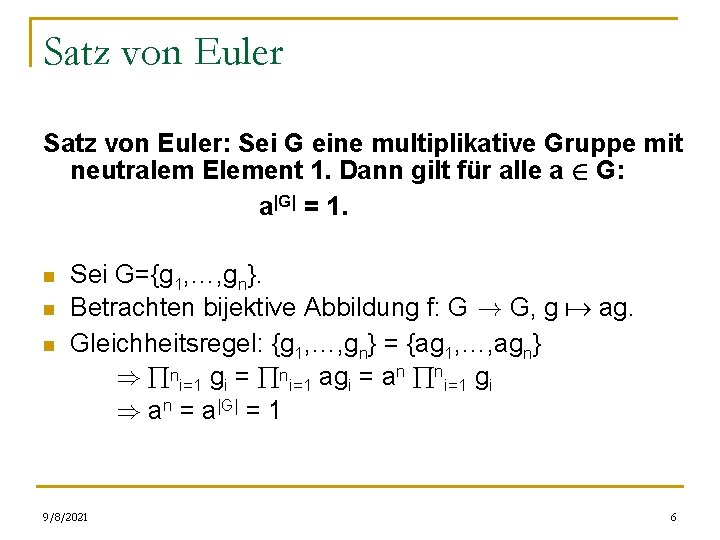 Satz von Euler: Sei G eine multiplikative Gruppe mit neutralem Element 1. Dann gilt