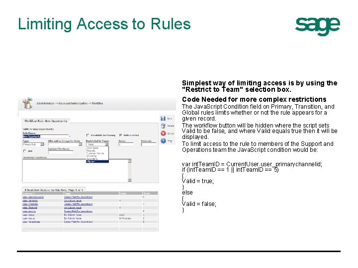 Limiting Access to Rules Simplest way of limiting access is by using the "Restrict