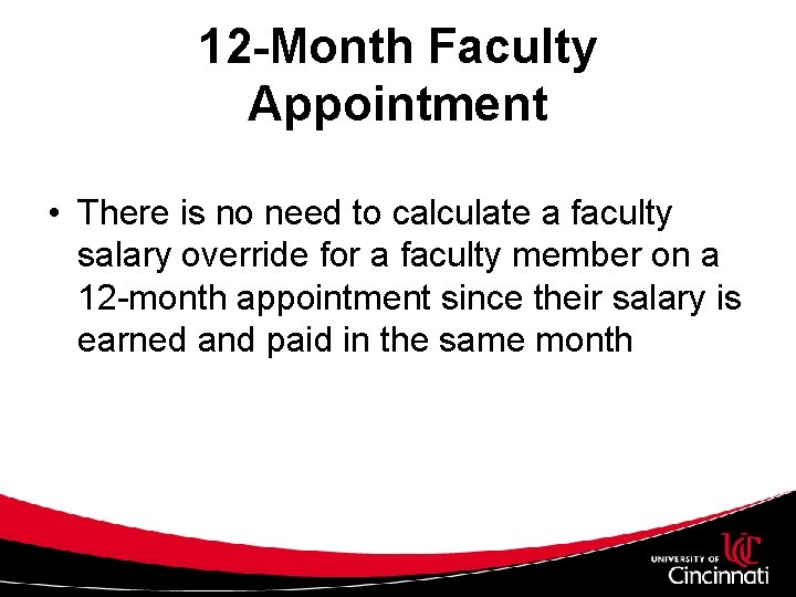 12 -Month Faculty Appointment • There is no need to calculate a faculty salary