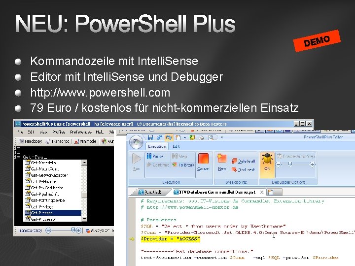 NEU: Power. Shell Plus Kommandozeile mit Intelli. Sense Editor mit Intelli. Sense und Debugger