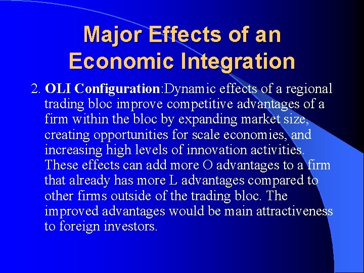 Major Effects of an Economic Integration 2. OLI Configuration: Dynamic effects of a regional