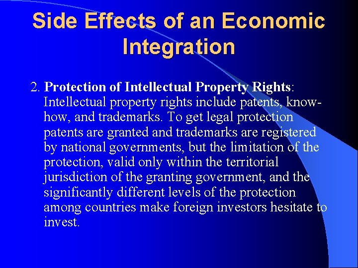 Side Effects of an Economic Integration 2. Protection of Intellectual Property Rights: Intellectual property