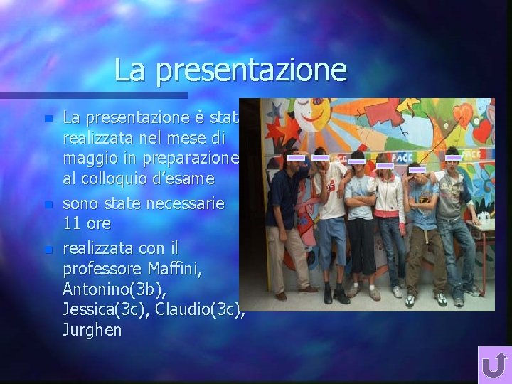 La presentazione n n n La presentazione è stata realizzata nel mese di maggio