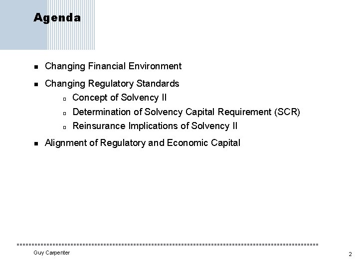 Agenda n n n Changing Financial Environment Changing Regulatory Standards o Concept of Solvency