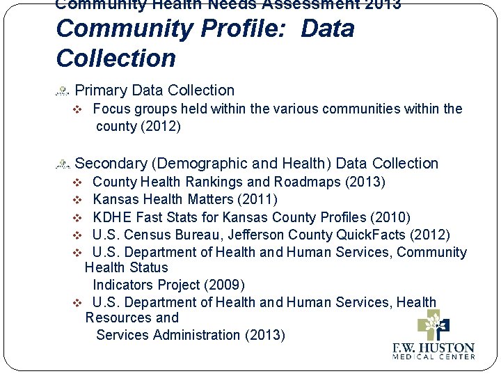 Community Health Needs Assessment 2013 Community Profile: Data Collection Primary Data Collection v Focus